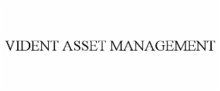 VIDENT ASSET MANAGEMENT