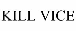 KILL VICE