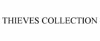 THIEVES COLLECTION