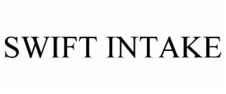 SWIFT INTAKE