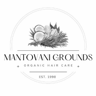 MANTOVANI GROUNDS ORGANIC HAIR CARE EST. 1998