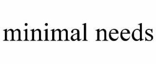 MINIMAL NEEDS