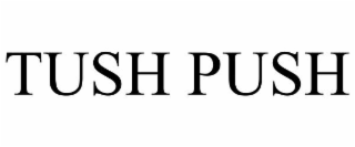 TUSH PUSH