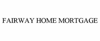 FAIRWAY HOME MORTGAGE