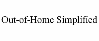 OUT-OF-HOME SIMPLIFIED