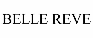 BELLE REVE