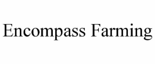 ENCOMPASS FARMING