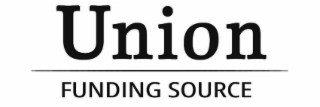 UNION FUNDING SOURCE