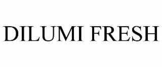 DILUMI FRESH