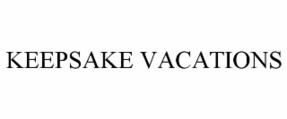 KEEPSAKE VACATIONS