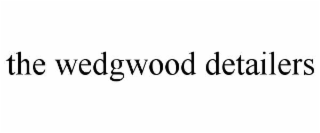 THE WEDGWOOD DETAILERS