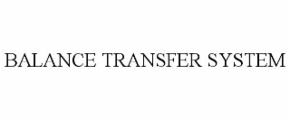 BALANCE TRANSFER SYSTEM