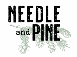 NEEDLE AND PINE