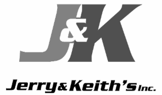 J&K JERRY& KEITH'S INC.