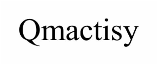 QMACTISY