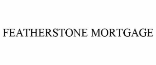 FEATHERSTONE MORTGAGE