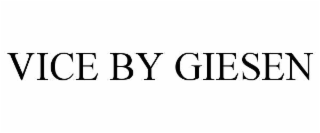 VICE BY GIESEN