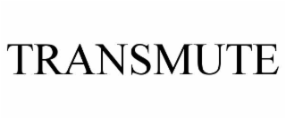 TRANSMUTE