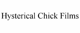 HYSTERICAL CHICK FILMS