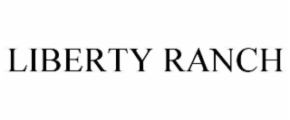 LIBERTY RANCH