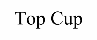 TOP CUP
