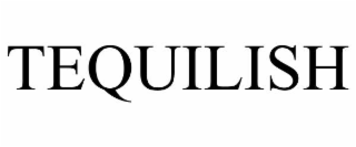 TEQUILISH