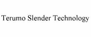 TERUMO SLENDER TECHNOLOGY