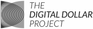 THE DIGITAL DOLLAR PROJECT