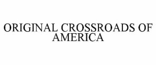 ORIGINAL CROSSROADS OF AMERICA
