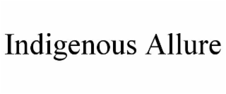 INDIGENOUS ALLURE