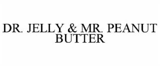 DR. JELLY & MR. PEANUT BUTTER