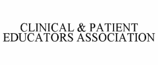 CLINICAL & PATIENT EDUCATORS ASSOCIATION