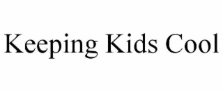 KEEPING KIDS COOL