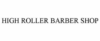 HIGH ROLLER BARBER SHOP