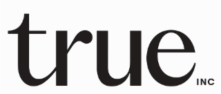TRUE INC