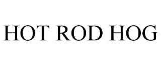 HOT ROD HOG