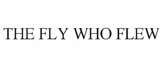 THE FLY WHO FLEW