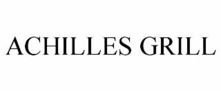 ACHILLES GRILL
