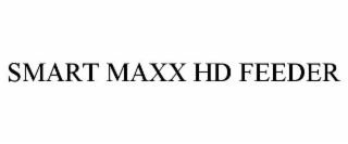SMART MAXX HD FEEDER