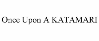 ONCE UPON A KATAMARI