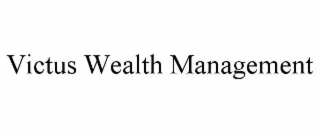 VICTUS WEALTH MANAGEMENT