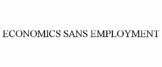 ECONOMICS SANS EMPLOYMENT