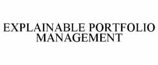 EXPLAINABLE PORTFOLIO MANAGEMENT