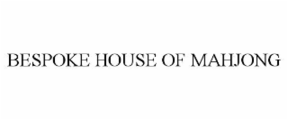 BESPOKE HOUSE OF MAHJONG