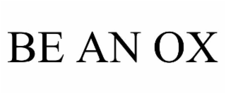 BE AN OX