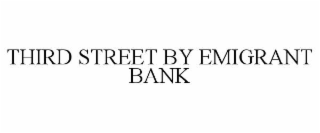 THIRD STREET BY EMIGRANT BANK