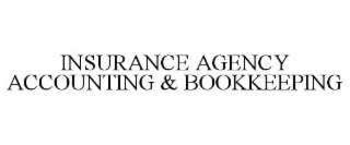 INSURANCE AGENCY ACCOUNTING & BOOKKEEPING