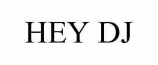 HEY DJ