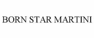 BORN STAR MARTINI