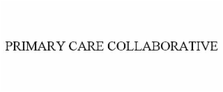 PRIMARY CARE COLLABORATIVE